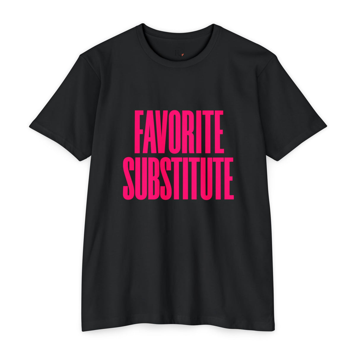 Favorite Substitute T-Shirt