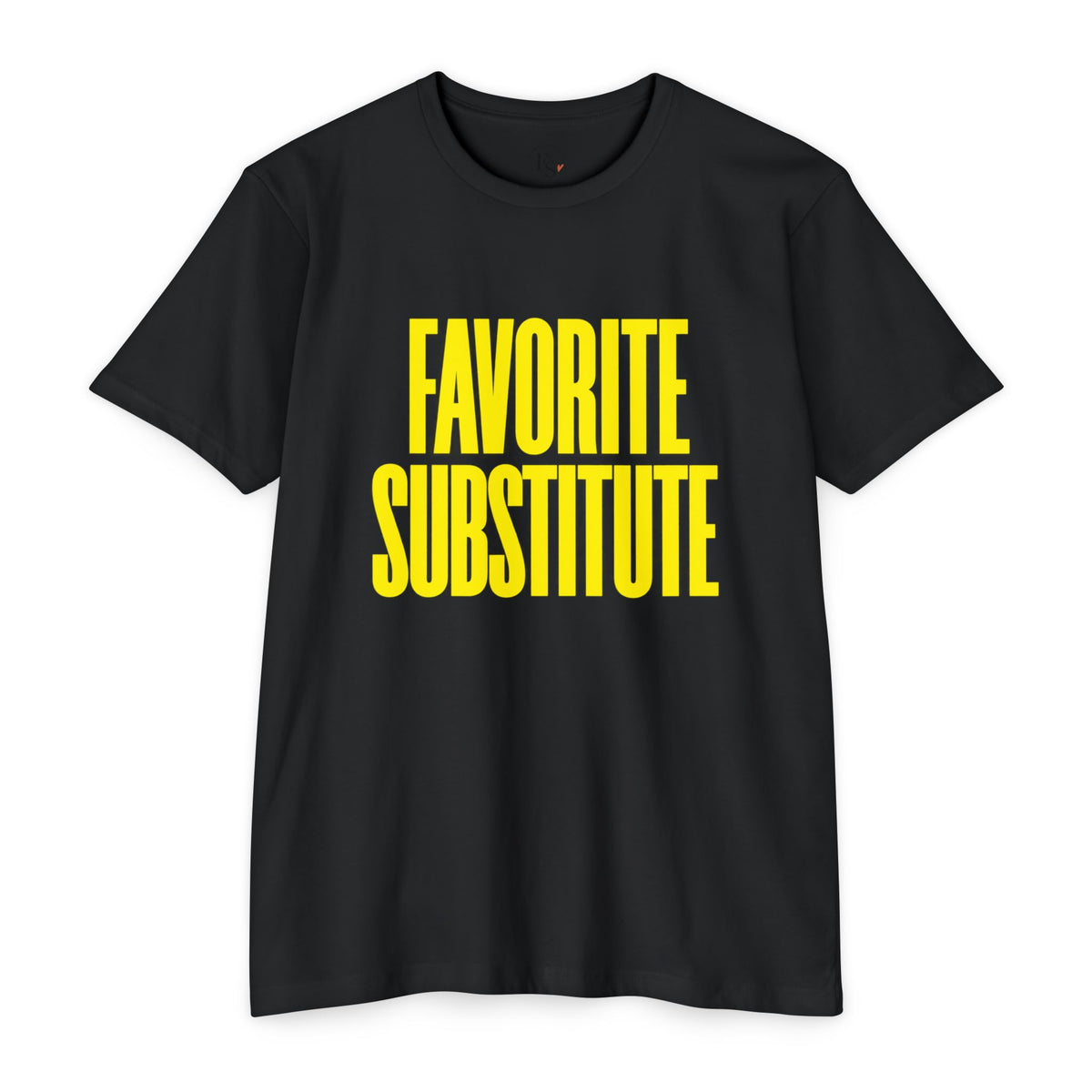 Favorite Substitute T-Shirt