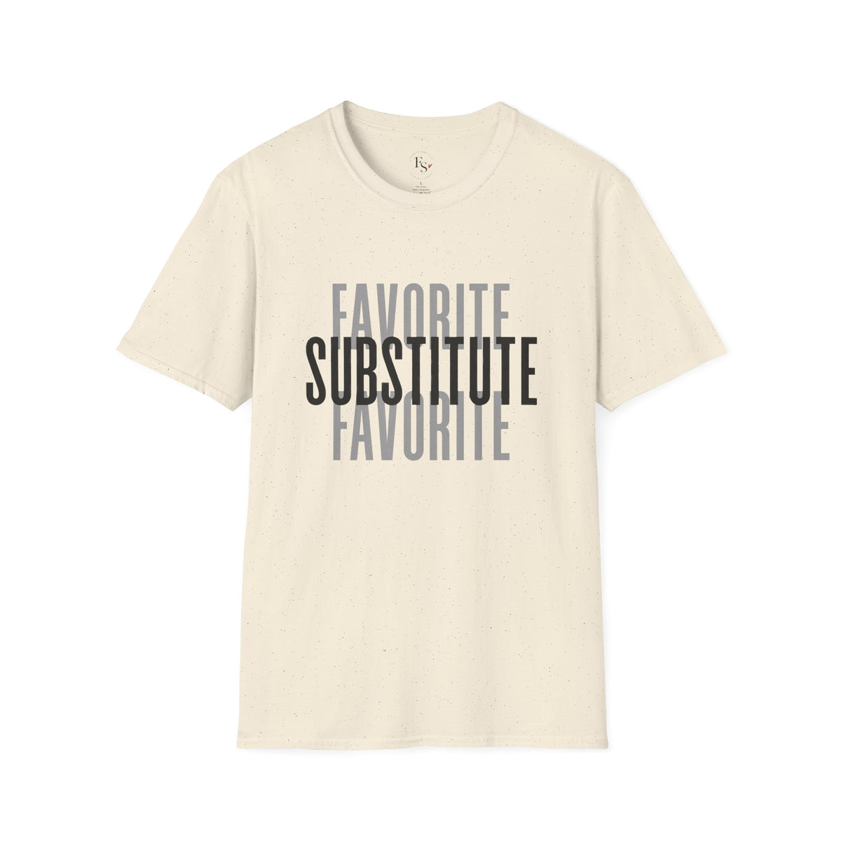 Favorite Favorite Substitute T-Shirt