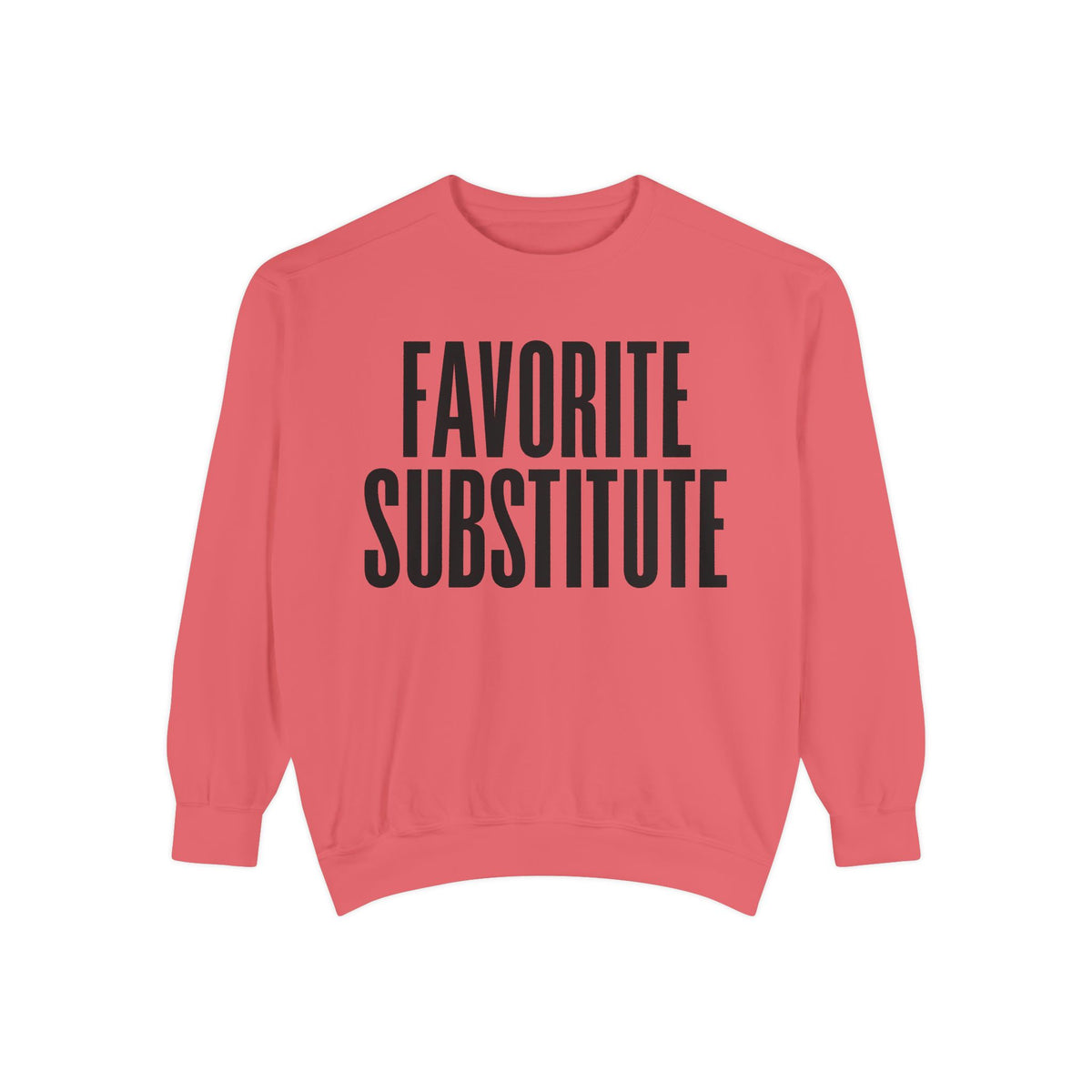 Favorite Substitute Crewneck Sweatshirt