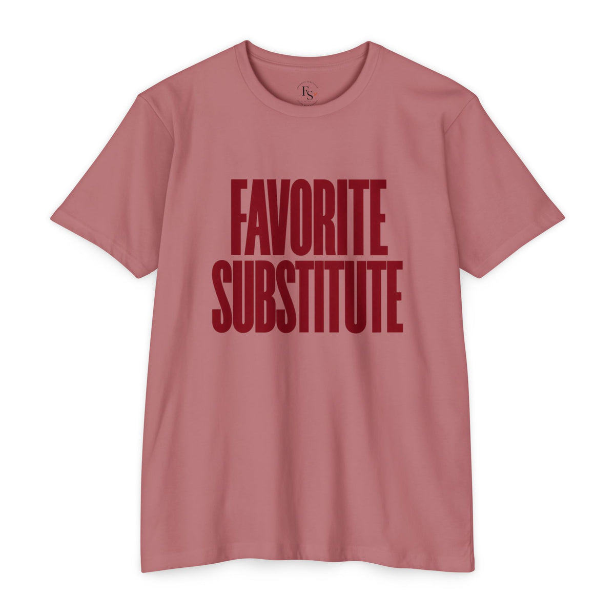 Favorite Substitute Tee