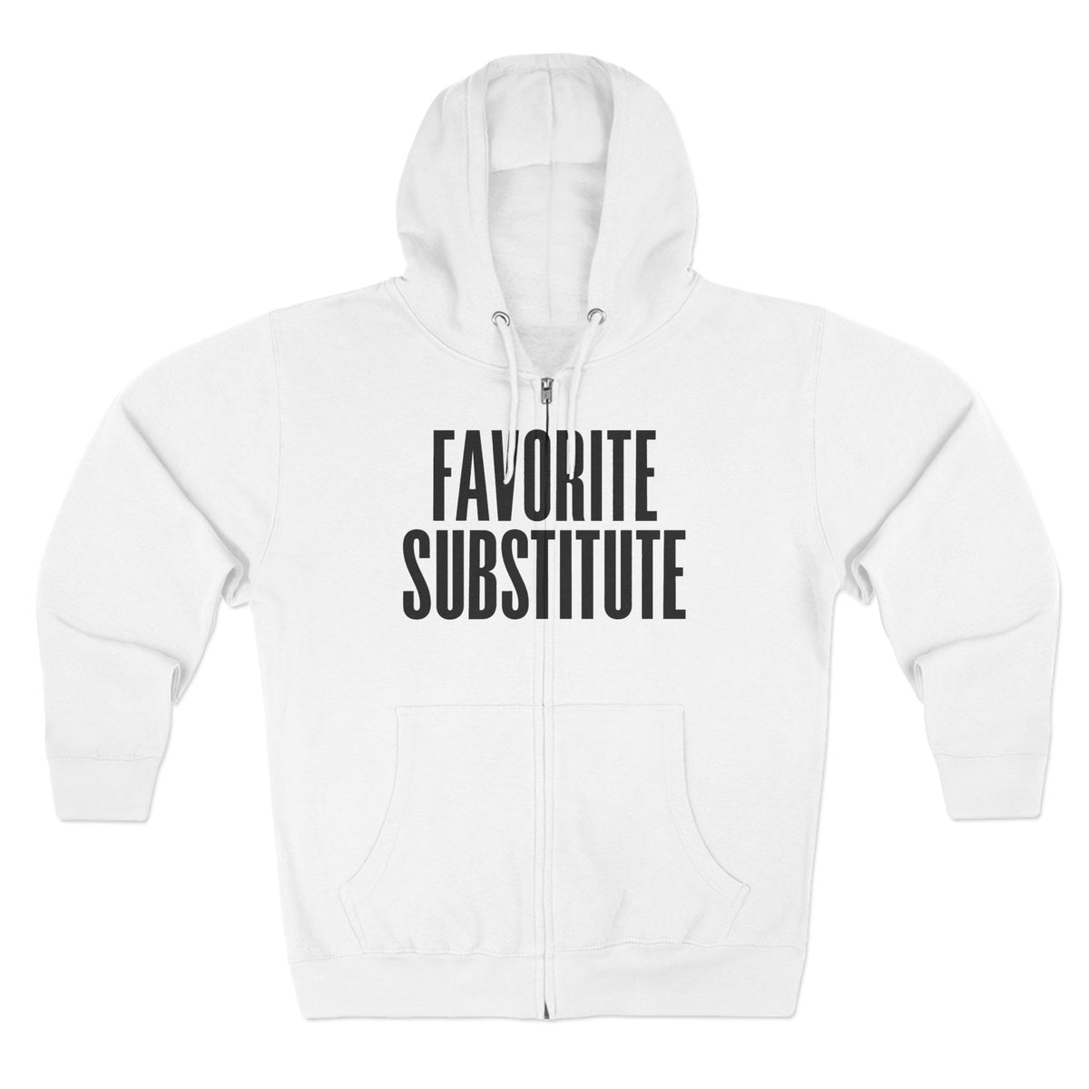 Zip Hoodie — Favorite Substitute