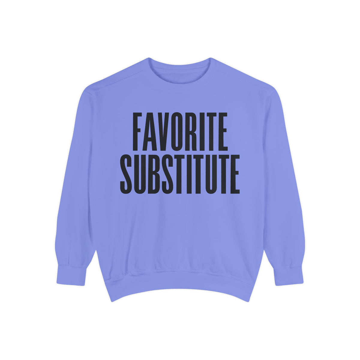 Favorite Substitute Crewneck Sweatshirt