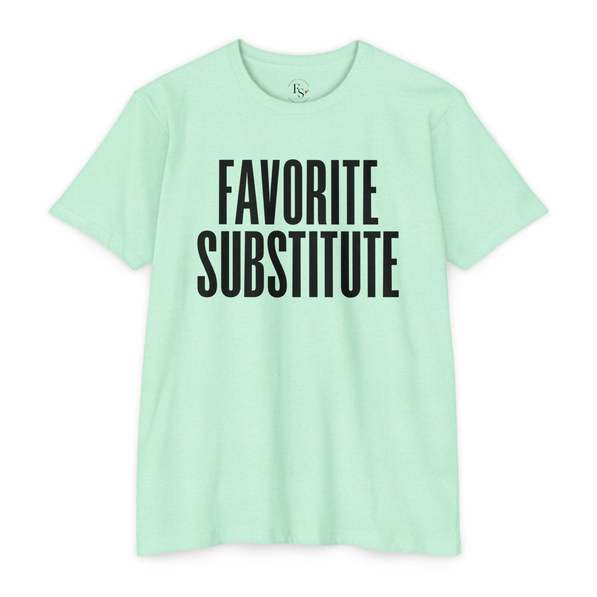 Favorite Substitute T-Shirt — Classic Tee