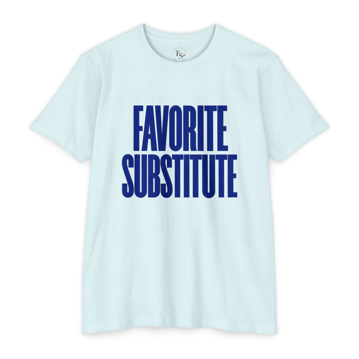 Favorite Substitute T-Shirt