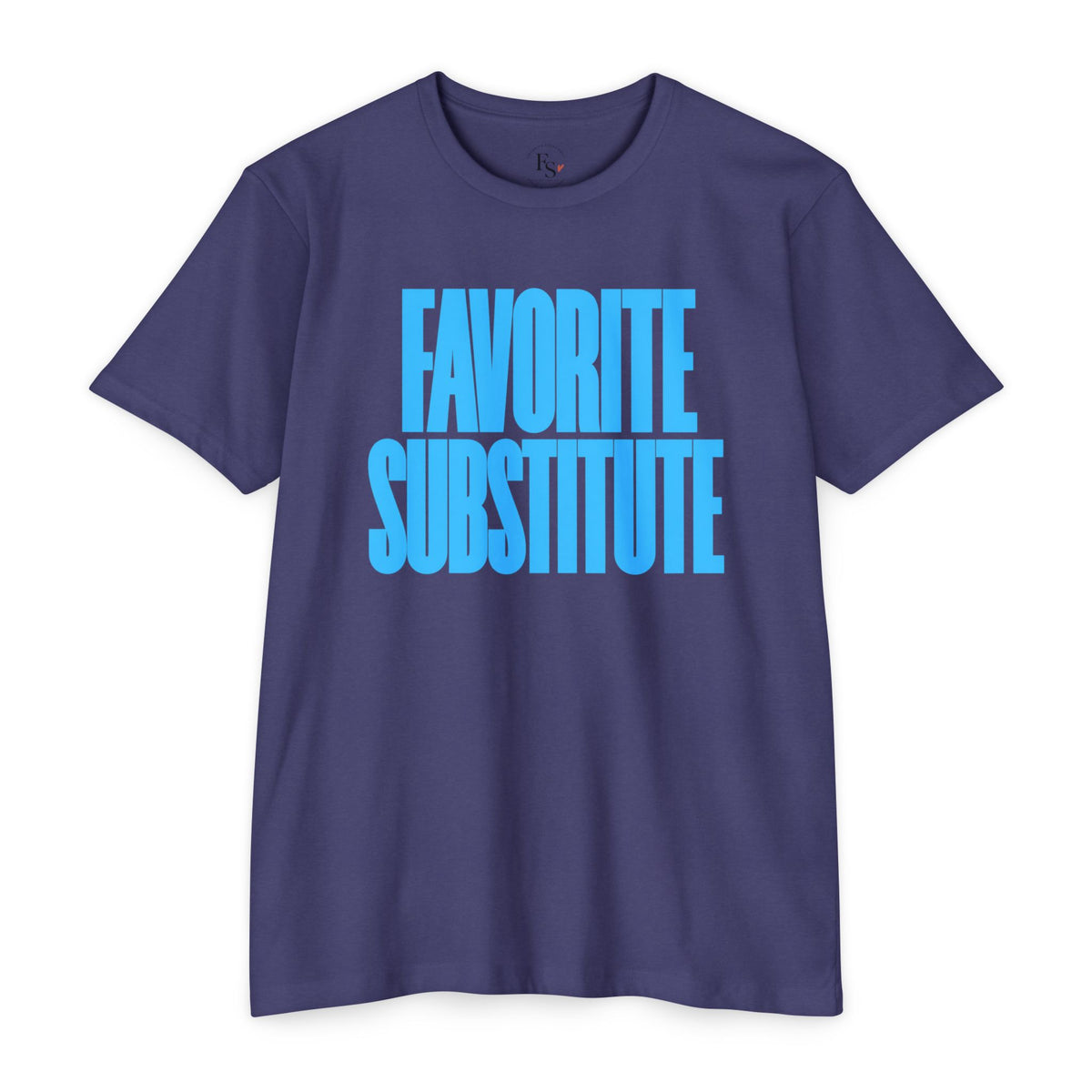 Favorite Substitute T-Shirt