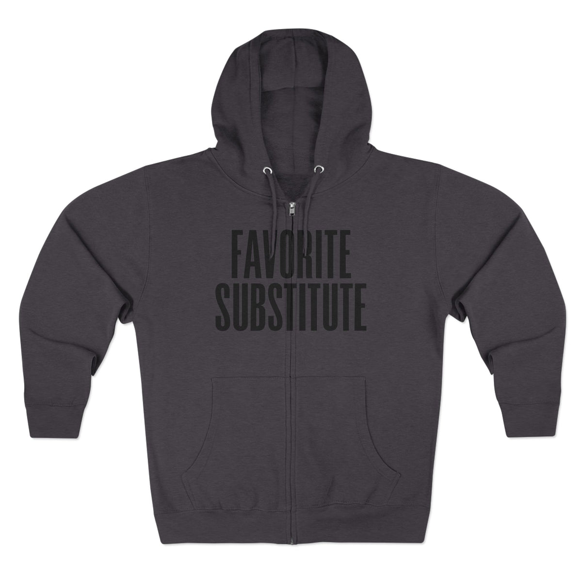 Zip Hoodie — Favorite Substitute