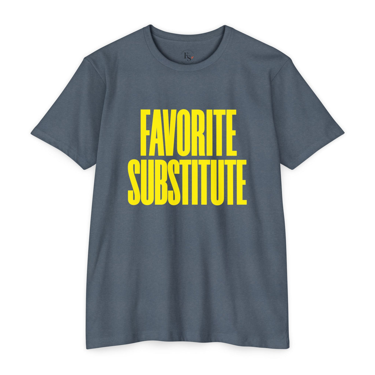 Favorite Substitute T-Shirt
